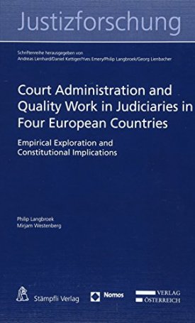 Court Administration and Quality Work in Judiciaries in Four European Countries Empirical Exploration and Constitutional Implications