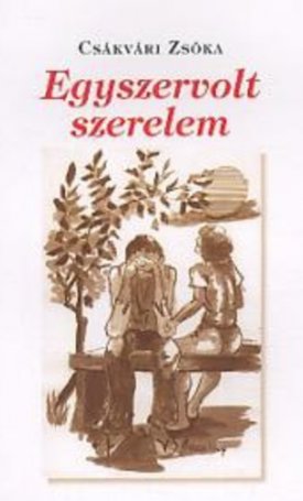 Csákvári Eszter: Egyszervolt szerelem