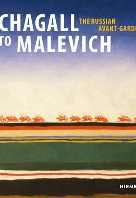 Schröder, Klaus Albrecht: Chagall to Malevich: The Russian Avant-Gardes