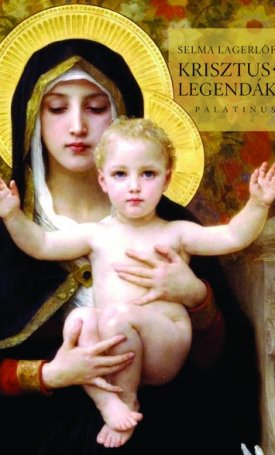 Lagerlöf, Selma: Krisztus-legendák