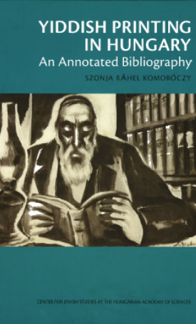 Komoróczy Szonja Ráhel: Yiddish printing in Hungary