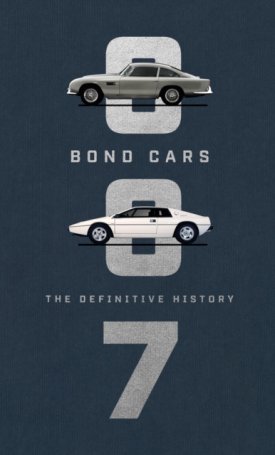 Bond Cars : The Definitive History