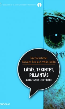 Látás, tekintet, pillantás - A megfigyelő lehetőségei