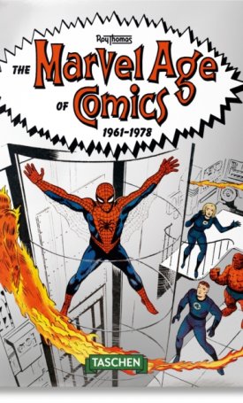 Thomas, Roy : The Marvel Age of Comics 1961-1978