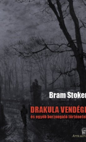 Stoker, Bram: Drakula vendége | és egyéb borzongató történetek