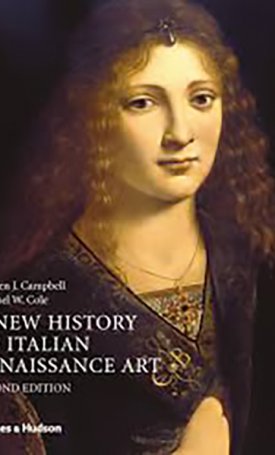 Campbell, Stephen J., Cole, Michael W.: A New History of Italian Renaissance Art