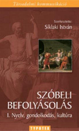  Szóbeli befolyásolás - I. Nyelv, gondolkodás, kultúra