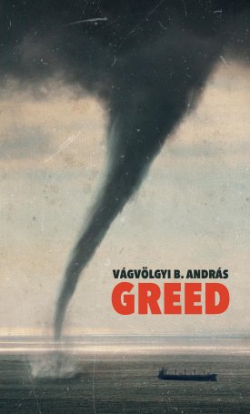 Vágvölgyi B. András: Greed