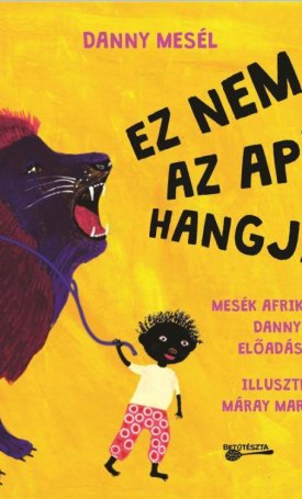 Bain, Danny, Máray Mariann: Danny mesél - Ez nem az apu hangja (CD melléklettel)