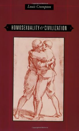 Crompton, Luis: Homosexuality and Civilization