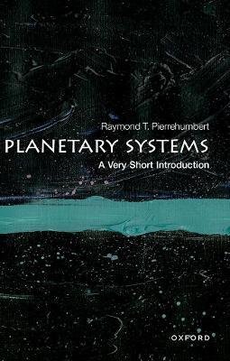 Pierrehumbert, T. Raymond: Planetary Systems: A Very Short Introduction