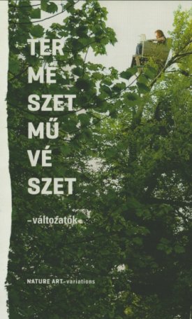  Természetművészet-változatok / Nature Art-variations