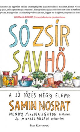 Nosrat, Samin: Só, zsír, sav, hő - A jó főzés négy eleme