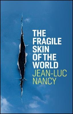 Nancy, Jean-Luc: The Fragile Skin of the World