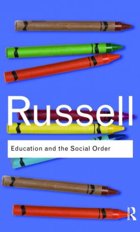 Russell, Bertrand: Education and the Social Order