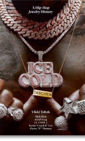 Tobak, Vikki: Ice Cold : A Hip-Hop Jewelry History. 45th Ed.