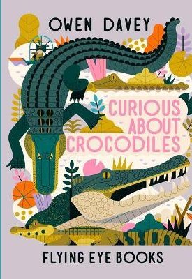 Davey, Owen: Curious About Crocodiles
