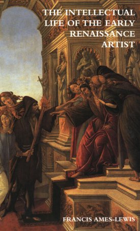 Ames-Lewis, Francis: Intellectual Life of the Early Renaissance Artist, The