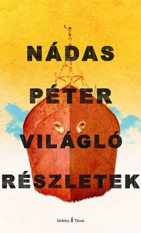 Nádas Péter: Világló részletek (új kiadás)