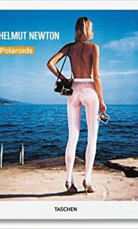 Newton, Helmut: Helmut Newton: Polaroids