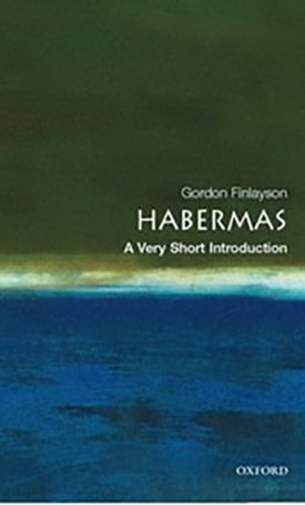 Finlayson, James Gordon: Habermas - A Very Short Introduction