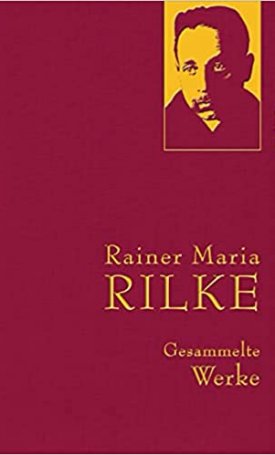 Rilke, Rainer Maria: Gesammelte Werke