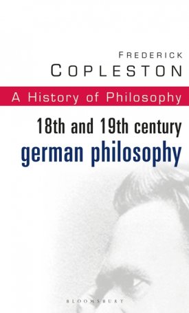 Copleston, Frederick: History of Philosophy Volume 7 - 18th and 19th Century German Philosophy