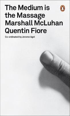 McLuhan, Marshall , Fiore, Quentin: The Medium Is the Massage - An Inventory of Effects