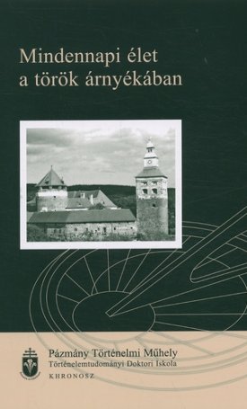  Mindennapi élet a török árnyékában