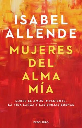 Allende, Isabel: Mujeres del alma mia