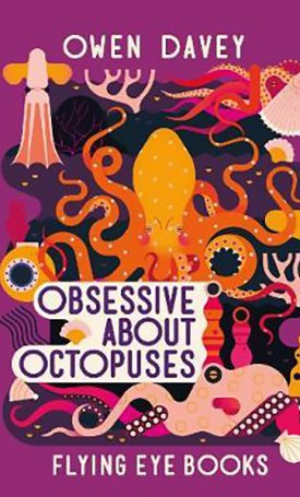 Davey, Owen: Obsessive About Octopuses