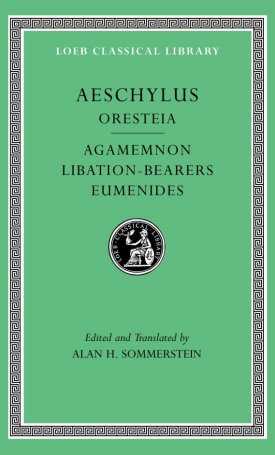 Aeschylus II: Agamemnon. Libation-Bearers. Eumenides. Fragments - L146