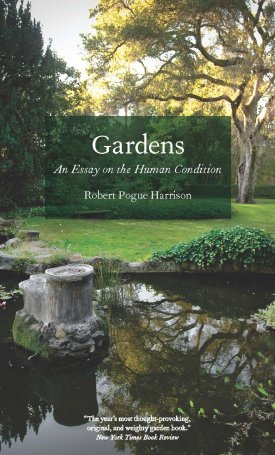 Harrison, Robert Pogue: Gardens - An Essay on the Human Condition