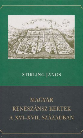 Magyar reneszánsz kertek a XVI-XVII. században