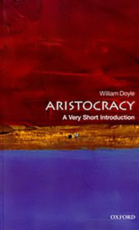 Aristocracy - A Very Short Introduction