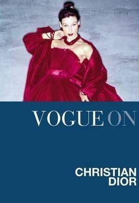 Sinclair, Charlotte: Vogue on: Christian Dior - Vogue on Designers