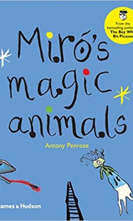 Penrose, Antony: Miró´s Magic Animals
