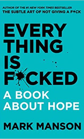 Manson, Mark: Everything is F*cked - A Book About Hope