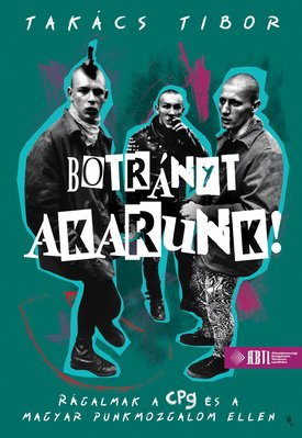 Takács Tibor: Botrányt akarunk!