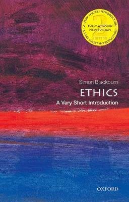 Blackburn, Simon: Ethics: A Very Short Introduction