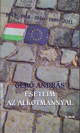 Gerő András: Esetem az alkotmánnyal