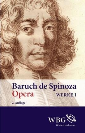 Spinoza, Benedictus: Opera - Werke I und II