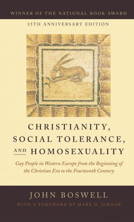 Christianity, Social Tolerance, and Homosexuality - Gay People in Western Europe from the Beginning of the Christian Era to the Fourteenth Century
