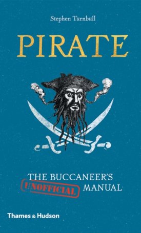 Turnbull, Stephen: Pirate - The Buccaneer`s (Unofficial) Manual