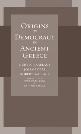 Raaflaub, Kurt A., Ober, Josiah, Wallace, Robert W.: Origins of Democracy in Ancient Greece