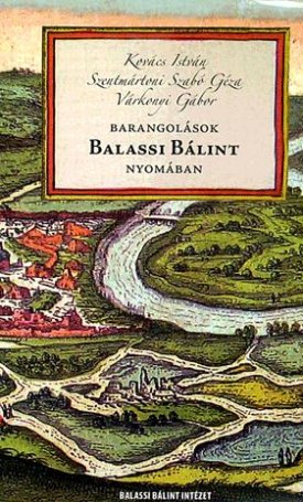 Barangolások Balassi Bálint nyomában