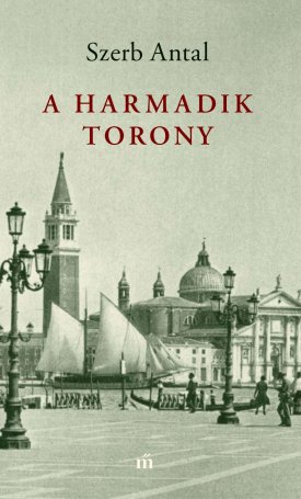 Szerb Antal: A harmadik torony
