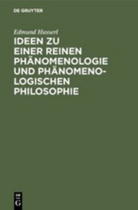 Husserl, Edmund: Ideen zu einer reinen Phänomenologie und phänomenologischen Philosophie
