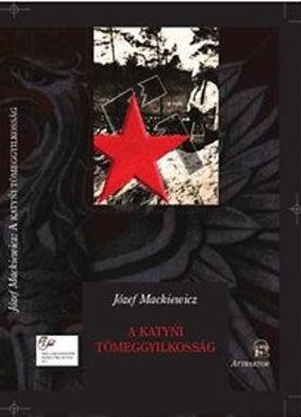 Mackiewicz, Józef: A katyni tömeggyilkosság