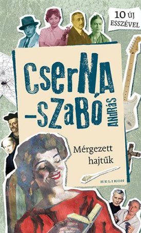 Cserna-Szabó András: Mérgezett hajtűk